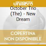 October Trio (The) - New Dream cd