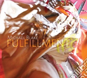 Michael Blake - Fulfillment cd musicale di Michael Blake