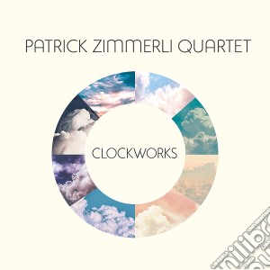 Patrick Zimmerli - Clockworks cd musicale di Patrick Zimmerli
