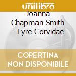Joanna Chapman-Smith - Eyre Corvidae cd