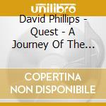 David Phillips - Quest - A Journey Of The Heart cd