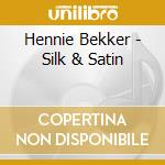 Hennie Bekker - Silk & Satin cd