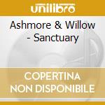 Ashmore & Willow - Sanctuary cd musicale di Ashmore & Willow