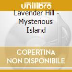 Lavender Hill - Mysterious Island cd