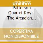 Patterson Quartet Roy - The Arcadian Suite cd