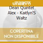 Dean Quintet Alex - Kaitlyn'S Waltz cd