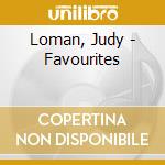Loman, Judy - Favourites cd musicale di Loman, Judy