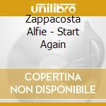 Zappacosta Alfie - Start Again