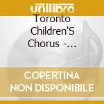 Toronto Children'S Chorus - Ceremony Of Carols cd