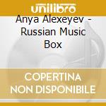 Anya Alexeyev - Russian Music Box cd