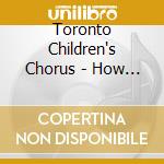 Toronto Children's Chorus - How Sweet The Sound cd