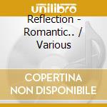 Reflection - Romantic.. / Various cd