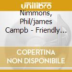 Nimmons, Phil/james Campb - Friendly Encounter cd musicale di Nimmons, Phil/james Campb