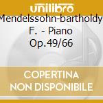 Mendelssohn-bartholdy, F. - Piano Op.49/66 cd musicale di Mendelssohn
