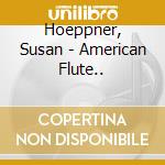 Hoeppner, Susan - American Flute.. cd