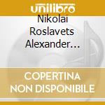 Nikolai Roslavets Alexander Scriabin - Parallels, Piano Music - Anya Alexyev cd musicale di Alexander Scriabin / Nikolai Roslavets