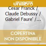Cesar Franck / Claude Debussy / Gabriel Faure' / Chau - Connections cd