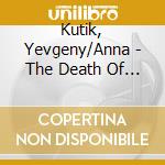 Kutik, Yevgeny/Anna - The Death Of Juliet Andother Tales: Musi cd