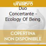 Duo Concertante - Ecology Of Being cd