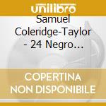 Samuel Coleridge-Taylor - 24 Negro Melodies Op.59 - Frances Walker cd