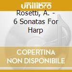 Rosetti, A. - 6 Sonatas For Harp cd