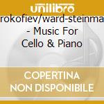Prokofiev/ward-steinman - Music For Cello & Piano cd