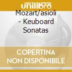 Mozart/asioli - Keuboard Sonatas cd