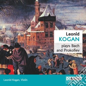 Leonid Kogan: Plays Bach & Prokofiev cd musicale di Kogan, Leonid