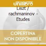 Liszt / rachmaninov - Etudes