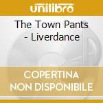 The Town Pants - Liverdance