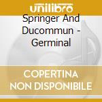 Springer And Ducommun - Germinal cd