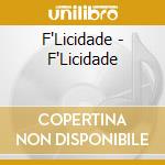 F'Licidade - F'Licidade cd
