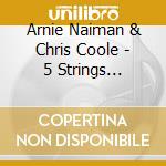 Arnie Naiman & Chris Coole - 5 Strings Attached, Vol. 2 cd