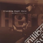Mark Nicholas - Standing Right Here cd