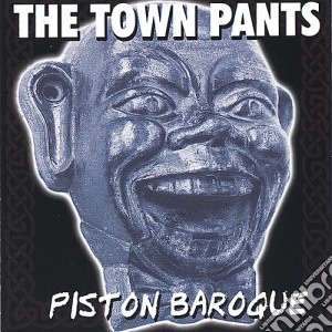 Town Pants (The) - Piston Baroque cd musicale di Town Pants