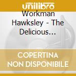 Workman Hawksley - The Delicious Wolves cd musicale di Workman Hawksley