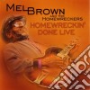Mel Brown & The Homewreckers - Homewreckin' Done Live cd
