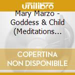 Mary Marzo - Goddess & Child (Meditations For The Inner Child) cd musicale di Mary Marzo