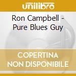 Ron Campbell - Pure Blues Guy cd