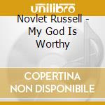 Novlet Russell - My God Is Worthy cd
