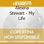 Alexina Stewart - My Life