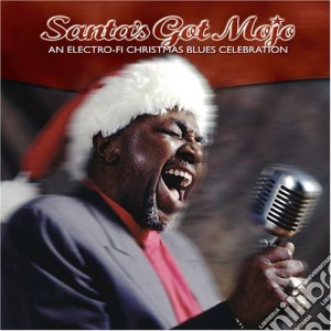 Santa's Got Mojo: An Electro-Fi Christmas Blues Celebration / Various cd musicale di M.hummell/m.brown/s.
