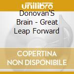 Donovan'S Brain - Great Leap Forward cd musicale di Donovan'S Brain