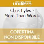 Chris Lyles - More Than Words cd