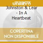 Johnston & Lear - In A Heartbeat cd