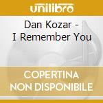 Dan Kozar - I Remember You cd
