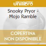 Snooky Pryor - Mojo Ramble cd musicale di Pryor Snooky