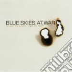 Blue Skies At War - You Pour The Gasoline Ill Light The Match