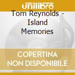 Tom Reynolds - Island Memories cd