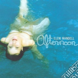 Eleni Mandell - Afternoon cd musicale di Eleni Mandell